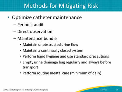 Optimize catheter maintenance by: periodic audit, direct observation, and a maintenance bundle.