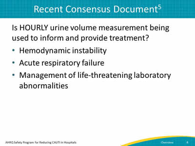 Is hourly urine volume measurement being used to inform and provide treatment? Hemodynamic instability, acute respiratory failure, and management of life-threatening laboratory abnormalities. 