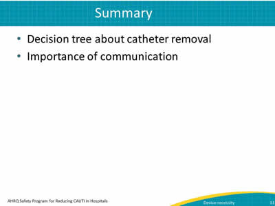 Summary. Decision tree about catheter removal; Importance of communication
