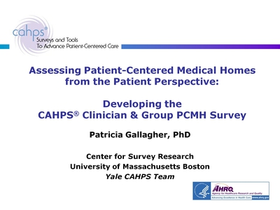 Assessing Patient-Centered Medical Homes from the Patient Perspective: Developing the CAHPS® Clinician and Group PCMH Survey