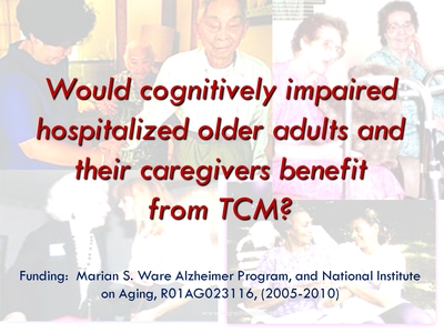 Would cognitively impaired hospitalized older adults and their caregivers benefit from TCM?