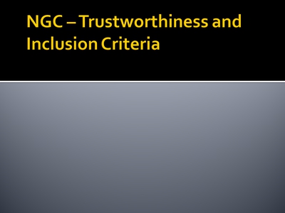 NGC-Trustworthiness and Inclusion Criteria