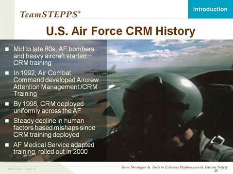 Text: Mid to late 80s, AF bombers and heavy aircraft started CRM training. In 1992, Air Combat Command developed Aircrew Attention Management/CRM Training. By 1998, CRM deployed uniformly across the AF. Steady decline in human factors based mishaps since CRM training deployed. AF Medical Service adapted training, rolled out in 2000. Image: A photograph shows an Air Force pilot in the cockpit of his plane and another Air Force plane flying in the distance over the countryside.