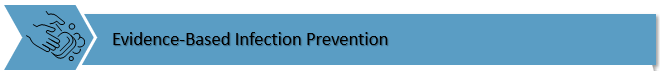 A blue banner with a hand washing icon and the words "Evidence-Based Infection Prevention."