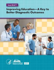 Issue Brief 7: Improving Education - A Key to Better Diagnostic Outcomes