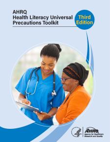 AHRQ Health Literacy Universal Precautions Toolkit, Third Edition