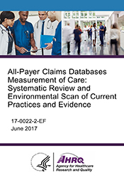 All-Payer Claims Databases Measurement of Care: Systematic Review and Environmental Scan of Current Practices and Evidence