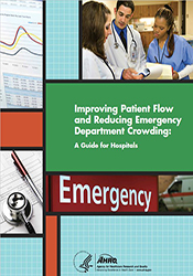 Improving Patient Flow and Reducing Emergency Department Crowding: A Guide for Hospitals