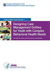 Designing Care Management Entities for Youth with Complex Behavioral Health Needs