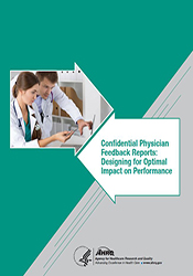 Confidential Physician Feedback Reports: Designing for Optimal Impact on Performance