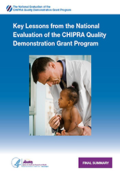 Key Lessons from the National Evaluation of the CHIPRA Quality Demonstration Grant Program