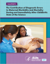 The Contribution of Diagnostic Errors to Maternal Morbidity and Mortality During and Immediately After Childbirth: State of the Science