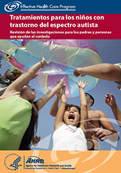 Spanish - Consumer - Tratamientos para los ninos con trastorno del espectro autista/Therapies for Children with Autism Spectrum Disorder