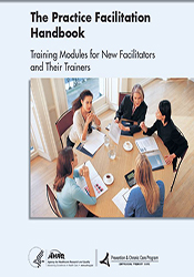Practice Facilitation Handbook: Training Modules for New Facilitators and Their Trainers