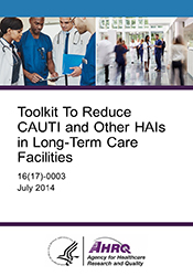 Toolkit To Reduce CAUTI and Other HAIs in Long-Term Care Facilities
