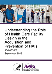 Understanding the Role of Health Care Facility Design in the Acquisition and Prevention of HAIs