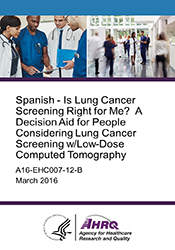 Spanish - Is Lung Cancer Screening Right for Me?  A Decision Aid for People Considering Lung Cancer Screening w/Low-Dose Computed Tomography