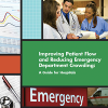 Improving Patient Flow and Reducing Hospital Emergency Department Crowding: A Guide for Hospitals