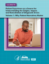 Patient Experience as a Source for Understanding the Origins, Impact, and Remediation of Diagnostic Errors. Vol.1: Why Patient Narratives Matter