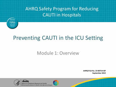Preventing CAUTI in the ICU Setting. Module 1: Overview