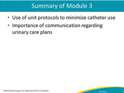 Use of unit protocols to minimize catheter use. Importance of communication regarding urinary care plans.