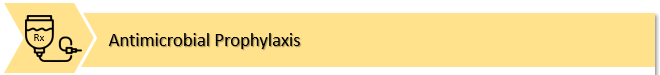  A yellow banner with an icon of a prescription intravenous medication and the words "Antimicrobial Prophylaxis."