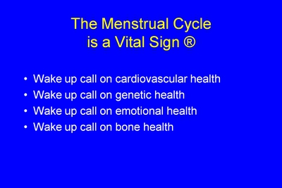 The Menstrual Cycle is a Vital Sign®