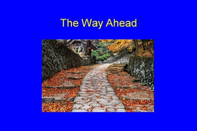 The Way Ahead