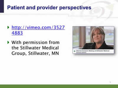 Slide 5: Patient and provider perspectives. http://vimeo.com/35274883. With permission from the Stillwater Medical Group, Stillwater, MN. (Image of patient from the Stillwater Medical Group video.)
