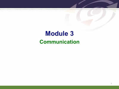 Slide 2: Module 3: Communication.