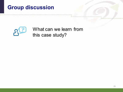 Slide 25: Group discussion. What can we learn from this case study?