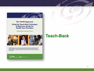 Slide 51: Teach-Back.(Image of SHARE Approach Tool 6, Using the Teach-Back Technique.)