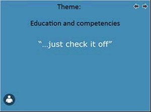 Theme: Education and competencies  "...just check it off"