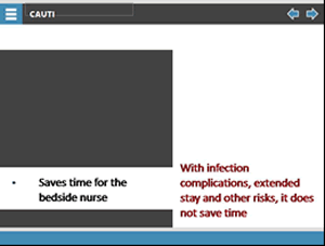 Saves time for the bedside nurse: With infection complications, extended stay and other risks, it does not save time.