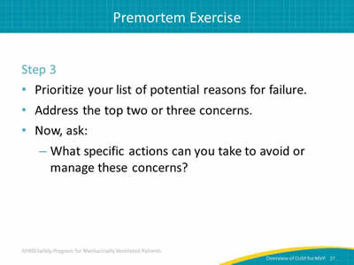 Step 3: Prioritize your list of potential reasons for failure. Address the top two or three concerns. Now, ask: What specific actions can you take to avoid or manage these concerns?