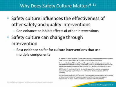 Safety culture influences the effectiveness of other safety and quality interventions: Can enhance or inhibit effects of other interventions. Safety culture can change through intervention: Best evidence so far for culture interventions that use multiple components.