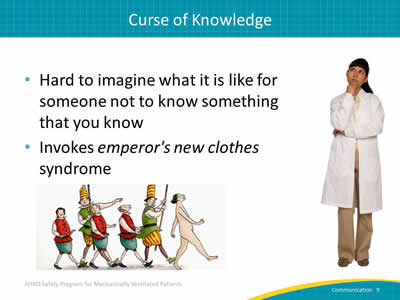 Hard to imagine what it is like for someone not to know something that you know. Invokes emperor's new clothes syndrome. Images: Animated image of naked emperor followed by court men. Young female physician standing with her left arm crossing her body and her right fist under her chin, looking up in a questioning manner.
