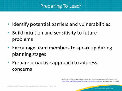 Identify potential barriers and vulnerabilities. Build intuition and sensitivity to future problems. Encourage team members to speak up during planning stages. Prepare proactive approach to address concerns.
