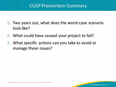 1. Two years out, what does the worst-case scenario look like? 2. What could have caused your project to fail? 3. What specific actions can you take to avoid or manage these issues?