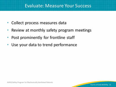 Collect process measures data. Review at monthly safety program meetings. Post prominently for frontline staff. Use your data to trend performance.