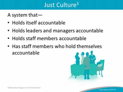 A system that—  Holds itself accountable. Holds leaders and managers accountable. Holds staff members accountable. Has staff members who hold themselves accountable.