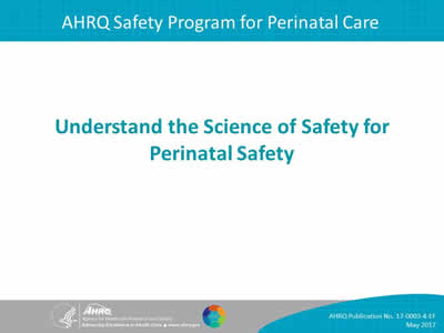 Understand the Science of Safety for Perinatal Safety