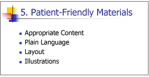 This slide describes the elements of patient-friendly written materials. For details, go to the Text Description [D]