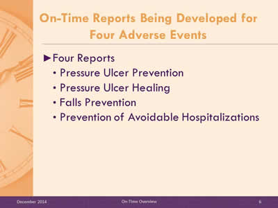 Slide 6: Four Reports. Pressure Ulcer Prevention. Pressure Ulcer Healing. Falls Prevention. Prevention of Avoidable Hospitalizations.