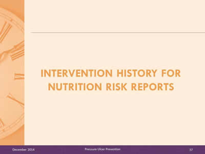 Slide 37: Intervention history for nutrition risk reports.